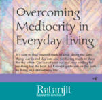 Overcoming Mediocrity in Everyday Living: Turning the Ordinary into Extraordinary