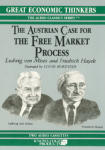 Austrian Case for the Free Market Process, The