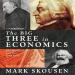 Big Three in Economics, The: Adam Smith, Karl Marx, and John Maynard Keynes